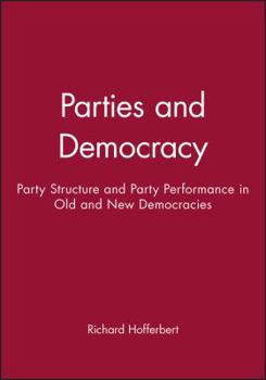 Paperback Parties and Democracy: Party Structure and Party Performance in Old and New Democracies Book