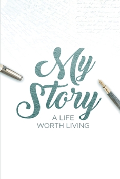 Paperback My Story: A Life Worth Living Book