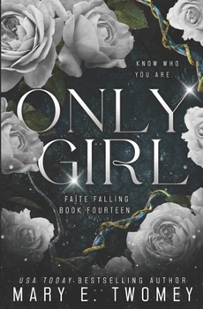 Only Girl - Book #14 of the Faite Falling