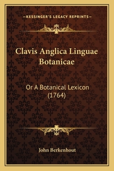 Paperback Clavis Anglica Linguae Botanicae: Or A Botanical Lexicon (1764) Book