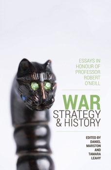 Paperback War, Strategy and History: Essays in Honour of Professor Robert O'Neill Book