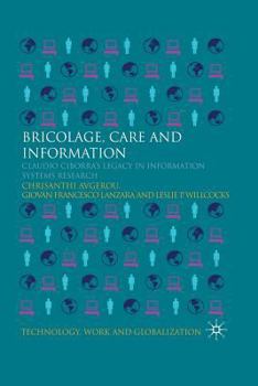 Paperback Bricolage, Care and Information: Claudio Ciborra's Legacy in Information Systems Research Book