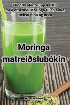 Paperback Moringa matreiðslubókin [Icelandic] Book