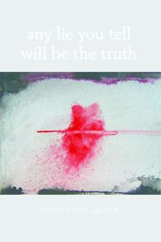 Paperback Any Lie You Tell Will Be the Truth Book