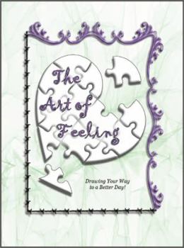 Paperback The Art of Feeling: Drawing Your Way to a Better Day! Book