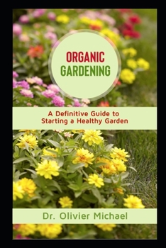 Paperback Organic Gardening: A Definitive Guide to Starting a Healthy Garden Book