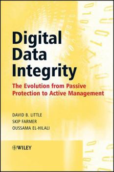 Hardcover Digital Data Integrity: The Evolution from Passive Protection to Active Management Book