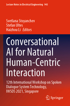 Paperback Conversational AI for Natural Human-Centric Interaction: 12th International Workshop on Spoken Dialogue System Technology, Iwsds 2021, Singapore Book