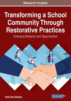 Paperback Transforming a School Community Through Restorative Practices: Emerging Research and Opportunities Book