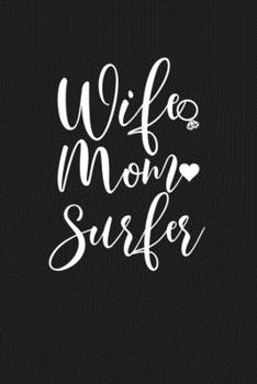 Paperback Wife Mom Surfer: Mom Journal, Diary, Notebook or Gift for Mother Book