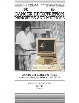 Cancer Registration: Principles and Methods (I a R C Scientific Publication)