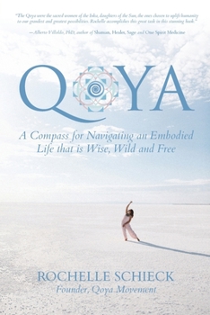 Paperback Qoya: A Compass for Navigating an Embodied Life that is Wise, Wild and Free Book