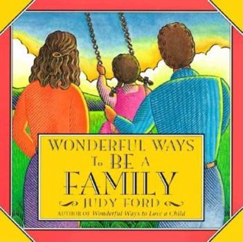 Paperback Wonderful Ways to Be a Family Book