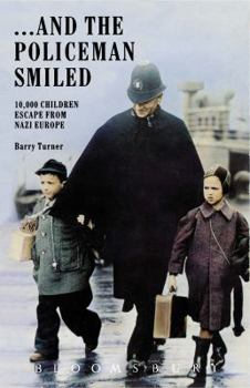 Paperback ... And the Policeman Smiled: 10,000 Children Escape from Nazi Europe Book