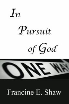 Paperback In Pursuit of God: Only One Way Book