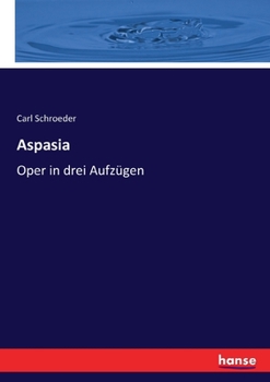 Paperback Aspasia: Oper in drei Aufzügen [German] Book