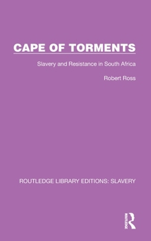 Hardcover Cape of Torments: Slavery and Resistance in South Africa Book