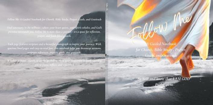 Paperback Follow Me: A Guided Notebook for Church, Bible Study , Prayer, Goals, and Gratitude Book