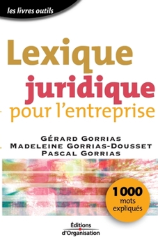 Paperback Lexique juridique pour l'entreprise: 1000 mots expliqués [French] Book