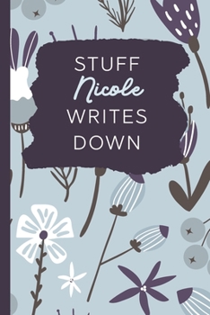 Paperback Stuff Nicole Writes Down: Personalized Journal / Notebook (6 x 9 inch) with 110 wide ruled pages inside [Soft Blue Pattern] Book