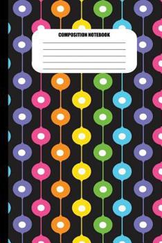 Composition Notebook : Colorful Bead Curtain Abstract Design (100 Pages, College Ruled)