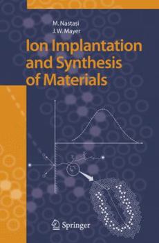 Paperback Ion Implantation and Synthesis of Materials Book