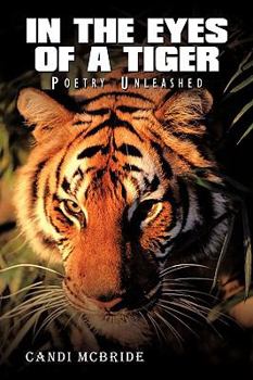 Paperback In The Eyes Of A Tiger: Poetry Unleashed Book