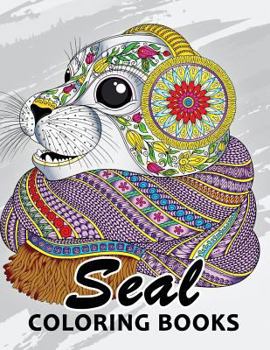 Paperback Seal Coloring Book: Unique Animal Coloring Book Easy, Fun, Beautiful Coloring Pages for Adults and Grown-up Book