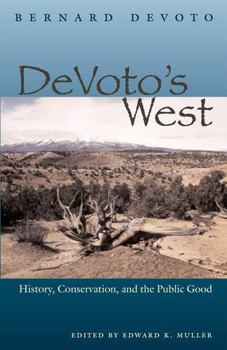 DeVoto's West: History, Conservation, and the Public Good