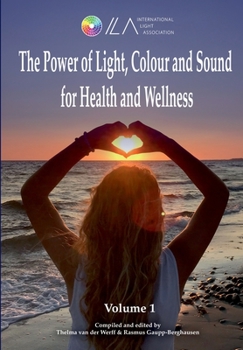 Paperback The Power of Light, Colour and Sound for Health and Wellness Book