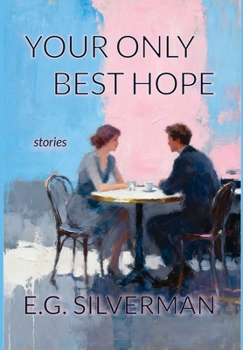 Hardcover Your Only Best Hope: Stories Book