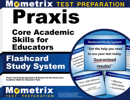 Praxis Core Academic Skills for Educators Exam Flashcard Study System: Praxis Test Practice Questions and Review for the Praxis Core Academic Skills for Educators Tests