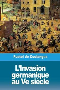 Paperback L'Invasion germanique au Ve siècle [French] Book