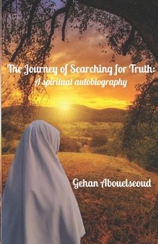 The journey of searching for truth: ِA spiritual autobiography