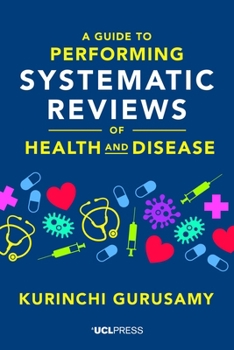 Paperback A Guide to Performing Systematic Reviews of Health and Disease Book