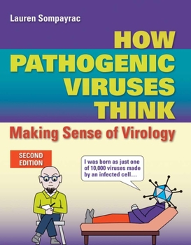Paperback How Pathogenic Viruses Think: Making Sense of Virology: Making Sense of Virology Book