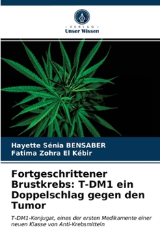 Paperback Fortgeschrittener Brustkrebs: T-DM1 ein Doppelschlag gegen den Tumor [German] Book