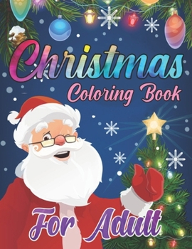 Paperback christmas Coloring Book For Adult: An Adult Coloring Book with Cheerful Santas Loving Animal, Winter Decorations, Happy Kids and More! Book