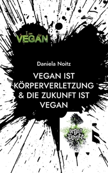 Paperback Vegan ist Körperverletzung & Die Zukunft ist vegan [German] Book