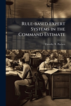 Paperback Rule-based Expert Systems in the Command Estimate: An Operational Perspective Book