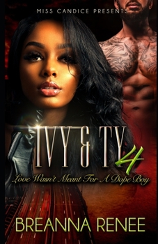 Paperback Ivy & Ty 4: Love Wasn't Meant For a Dope Boy Book