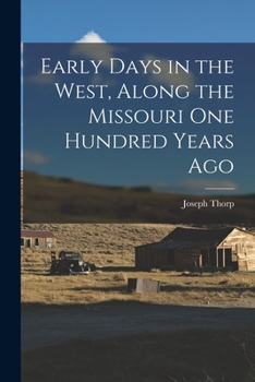 Paperback Early Days in the West, Along the Missouri One Hundred Years Ago Book