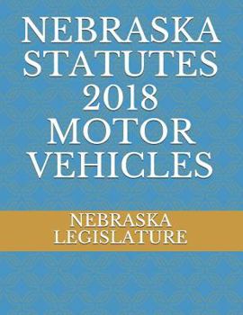Paperback Nebraska Statutes 2018 Motor Vehicles Book