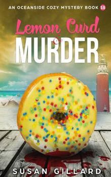 Lemon Curd & Murder - Book #18 of the Oceanside Cozy