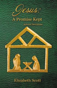 Paperback Jesus: a Promise Kept: Advent Devotions Book