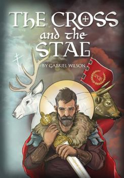 Paperback The Cross and the Stag: The Incredible Adventures of St. Eustathius Book