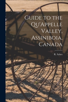 Paperback Guide to the Qu'Appelle Valley, Assiniboia, Canada [microform] Book