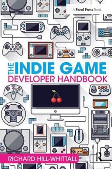 Hardcover The Indie Game Developer Handbook Book