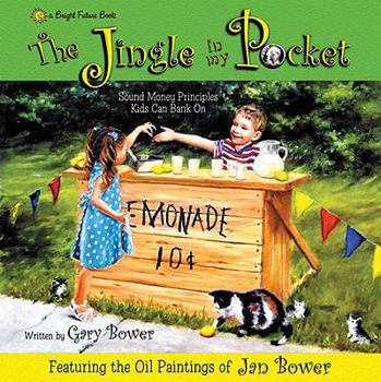 Hardcover The Jingle in My Pocket: Sound Money Principals Kids Can Bank on Book