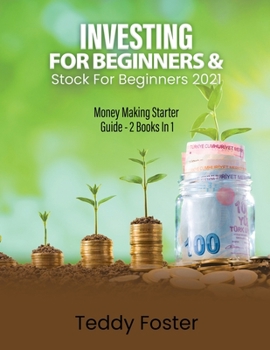 Paperback Investing for Beginners & Stock for Beginners 2021: Money Making Starter Guide - 2 Books in 1 Book
